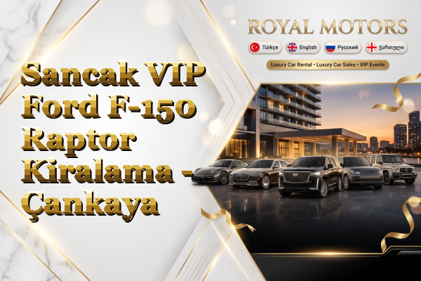 Sancak VIP Ford F-150 Raptor Kiralama - Çankaya