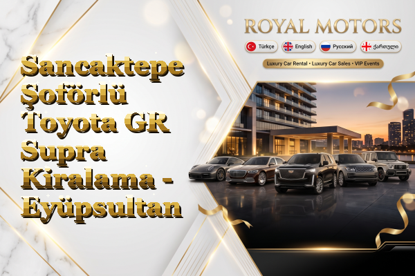 Sancaktepe Şoförlü Toyota GR Supra Kiralama - Eyüpsultan