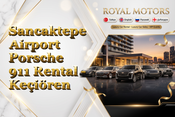 Sancaktepe Airport Porsche 911 Rental - Keçiören
