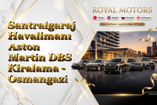 Santralgaraj Havalimanı Aston Martin DBS Kiralama - Osmangazi