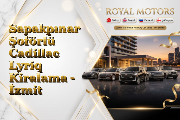 Sapakpınar Şoförlü Cadillac Lyriq Kiralama - İzmit