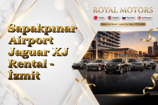 Sapakpınar Airport Jaguar XJ Rental - İzmit