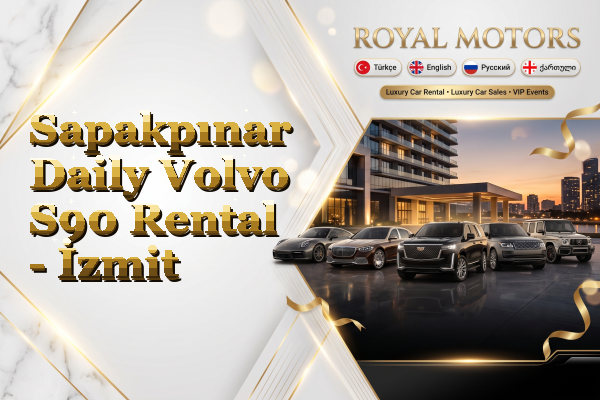 Sapakpınar Daily Volvo S90 Rental - İzmit