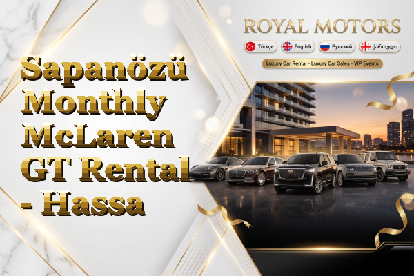 Sapanözü Monthly McLaren GT Rental - Hassa
