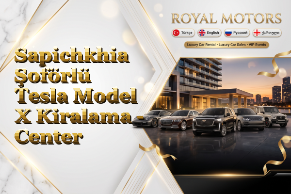Sapichkhia Şoförlü Tesla Model X Kiralama - Center