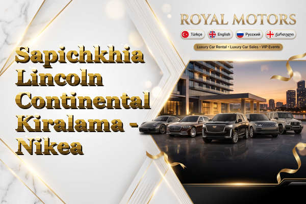 Sapichkhia Lincoln Continental Kiralama - Nikea