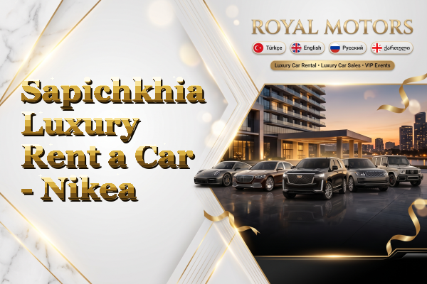 Sapichkhia Luxury Rent a Car - Nikea