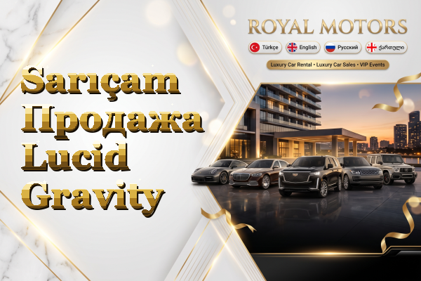 Sarıçam Продажа Lucid Gravity