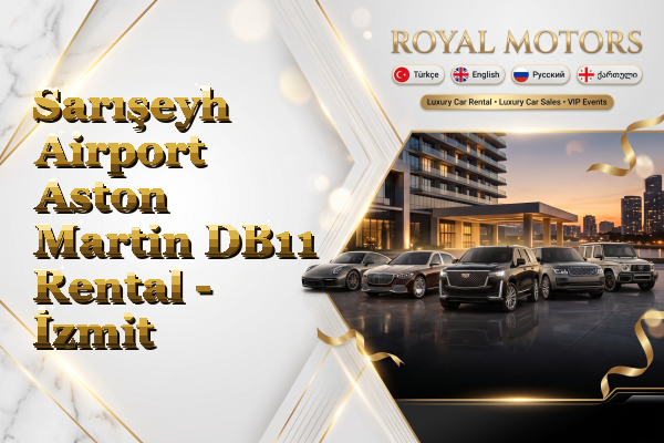 Sarışeyh Airport Aston Martin DB11 Rental - İzmit