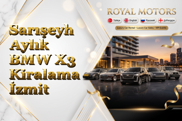 Sarışeyh Aylık BMW X3 Kiralama - İzmit
