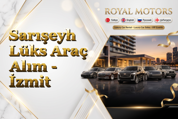 Sarışeyh Lüks Araç Alım - İzmit