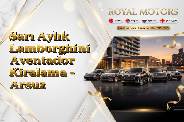 Sarı Aylık Lamborghini Aventador Kiralama - Arsuz