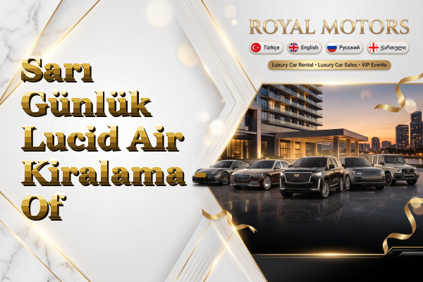 Sarı Günlük Lucid Air Kiralama - Of