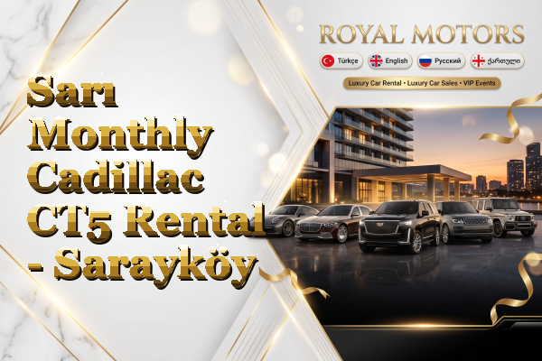 Sarı Monthly Cadillac CT5 Rental - Sarayköy
