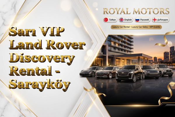 Sarı VIP Land Rover Discovery Rental - Sarayköy