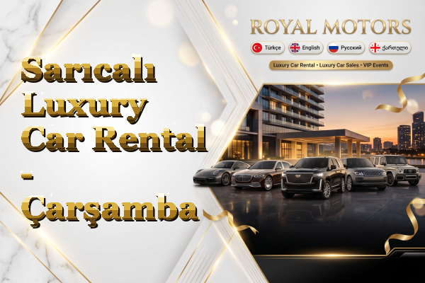 Sarıcalı Luxury Car Rental - Çarşamba