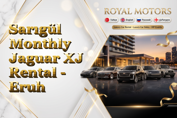 Sarıgül Monthly Jaguar XJ Rental - Eruh