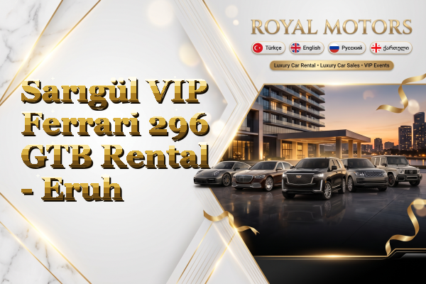 Sarıgül VIP Ferrari 296 GTB Rental - Eruh