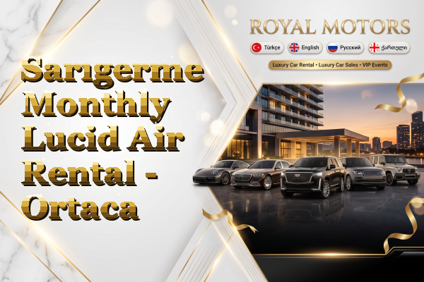 Sarıgerme Monthly Lucid Air Rental - Ortaca