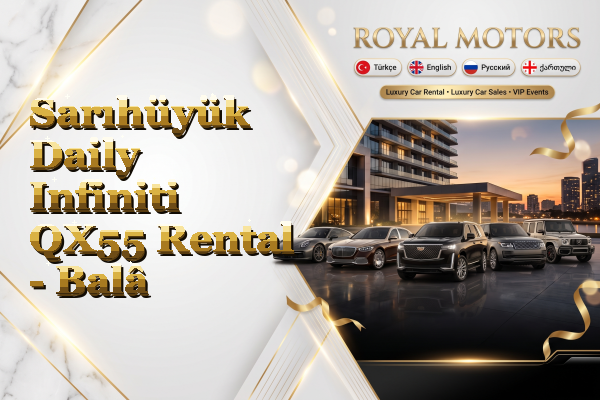 Sarıhüyük Daily Infiniti QX55 Rental - Balâ