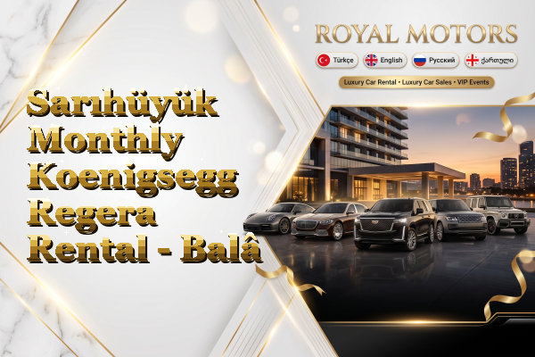 Sarıhüyük Monthly Koenigsegg Regera Rental - Balâ