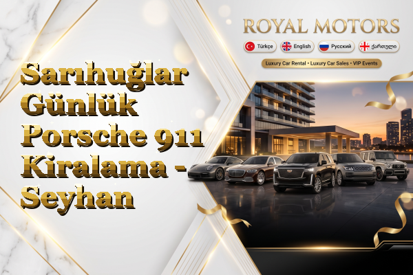 Sarıhuğlar Günlük Porsche 911 Kiralama - Seyhan