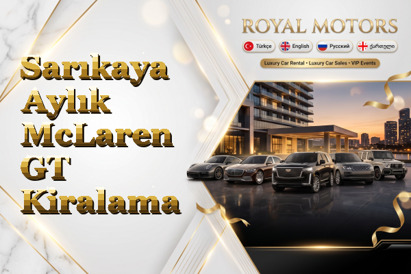 Sarıkaya Aylık McLaren GT Kiralama