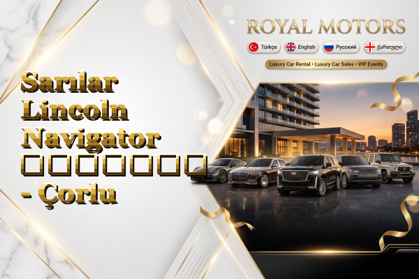 Sarılar Lincoln Navigator გაყიდვა - Çorlu