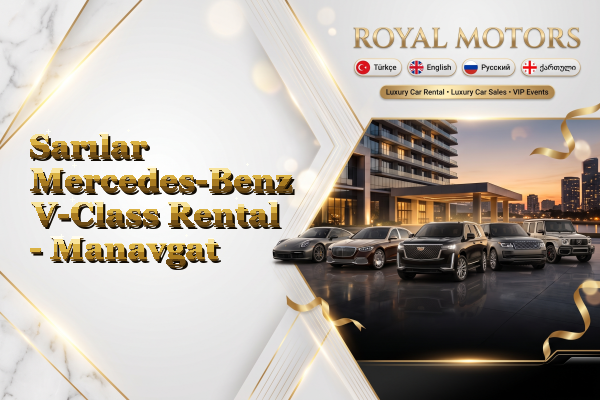 Sarılar Mercedes-Benz V-Class Rental - Manavgat