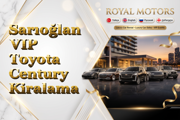 Sarıoğlan VIP Toyota Century Kiralama