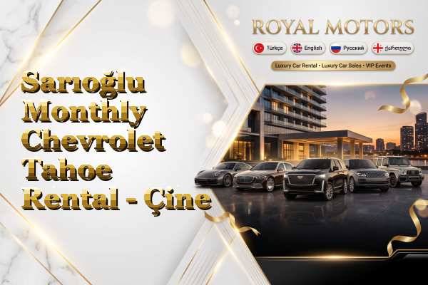 Sarıoğlu Monthly Chevrolet Tahoe Rental - Çine