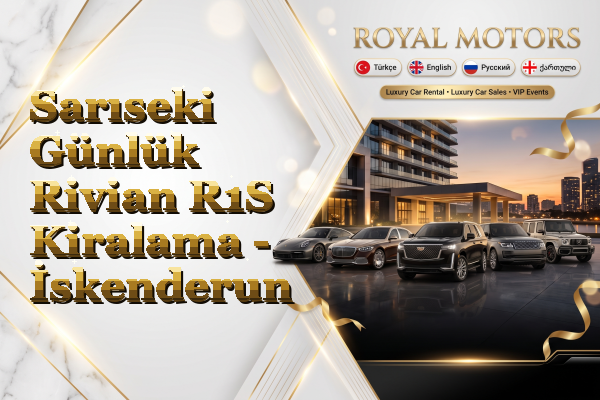 Sarıseki Günlük Rivian R1S Kiralama - İskenderun
