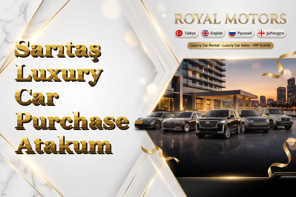 Sarıtaş Luxury Car Purchase - Atakum