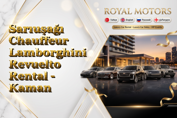 Sarıuşağı Chauffeur Lamborghini Revuelto Rental - Kaman