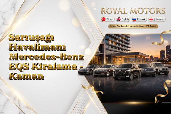 Sarıuşağı Havalimanı Mercedes-Benz EQS Kiralama - Kaman