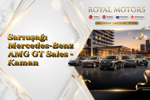 Sarıuşağı Mercedes-Benz AMG GT Sales - Kaman
