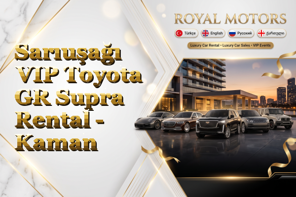Sarıuşağı VIP Toyota GR Supra Rental - Kaman