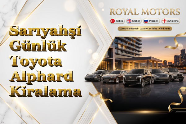 Sarıyahşi Günlük Toyota Alphard Kiralama