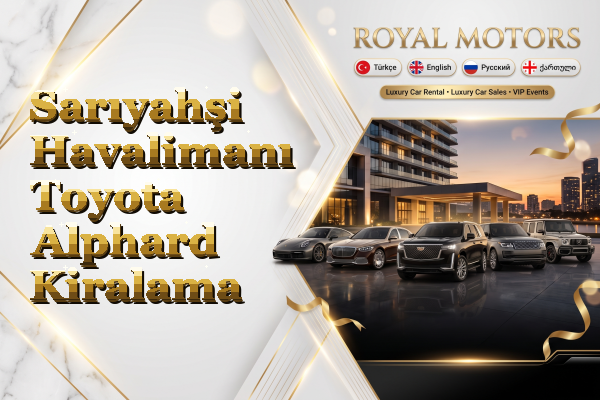 Sarıyahşi Havalimanı Toyota Alphard Kiralama