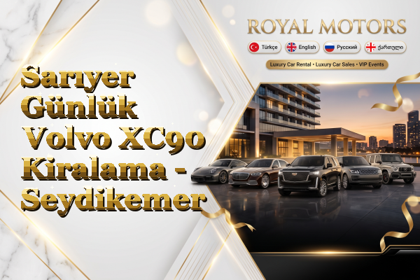 Sarıyer Günlük Volvo XC90 Kiralama - Seydikemer