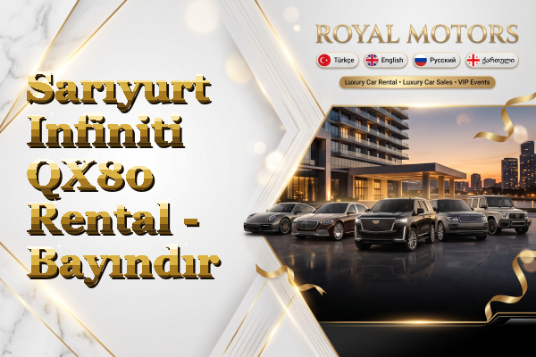 Sarıyurt Infiniti QX80 Rental - Bayındır