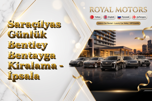 Saraçilyas Günlük Bentley Bentayga Kiralama - İpsala