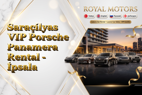 Saraçilyas VIP Porsche Panamera Rental - İpsala