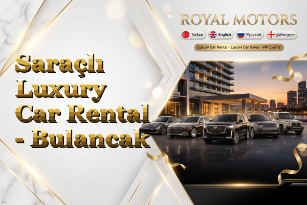 Saraçlı Luxury Car Rental - Bulancak