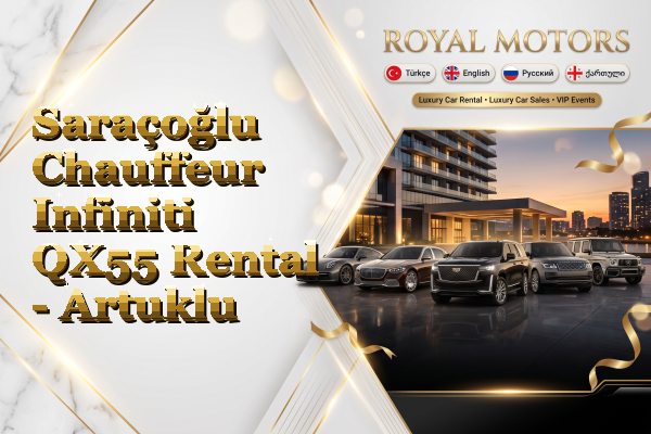 Saraçoğlu Chauffeur Infiniti QX55 Rental - Artuklu