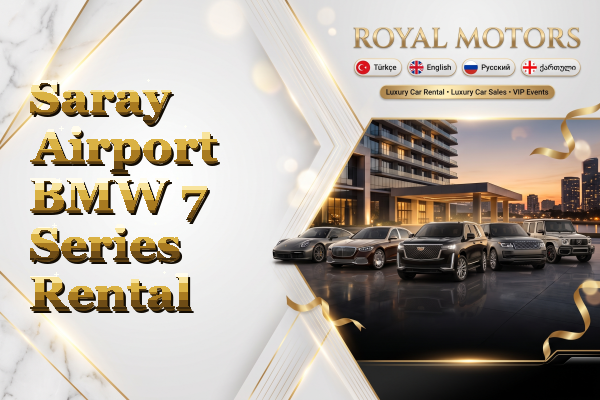 Saray Airport BMW 7 Series Rental