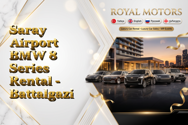 Saray Airport BMW 8 Series Rental - Battalgazi