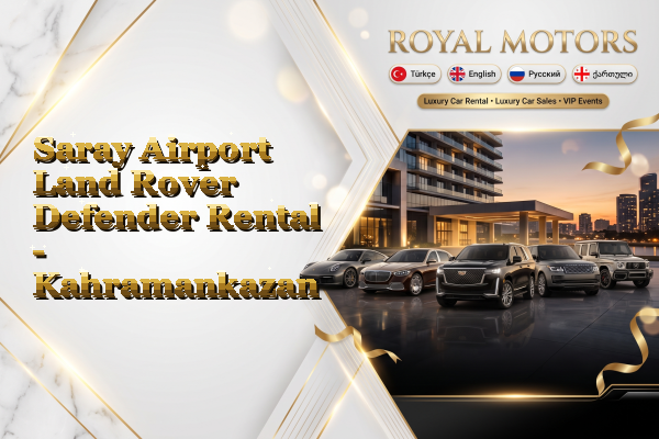 Saray Airport Land Rover Defender Rental - Kahramankazan