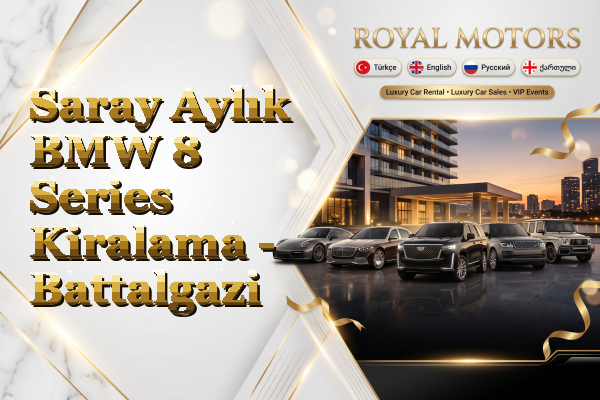 Saray Aylık BMW 8 Series Kiralama - Battalgazi