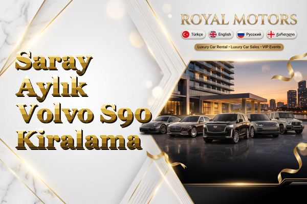 Saray Aylık Volvo S90 Kiralama